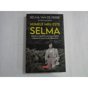 NUMELE MEU ESTE SELMA - SELMA VAN DE PERRE NUMELE MEU ESTE SELMA - SELMA VAN DE PERRE